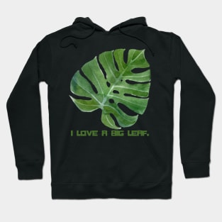 I just love a big leaf Hoodie